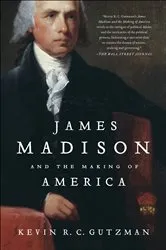 Book cover of James Madison and the Making of America by Unknown
