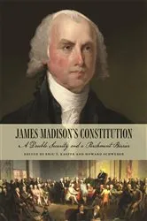 Book cover of James Madison's Constitution by Eric T. Kasper