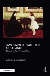 Book cover of James McNeill Whistler and France by Suzanne Singletary
