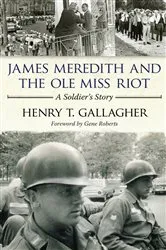 Book cover of James Meredith and the Ole Miss Riot by Henry T. Gallagher