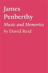 Book cover of James Penberthy - Music and Memories by David Reid
