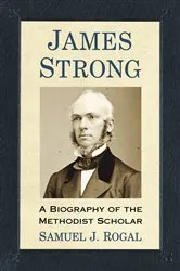 Book cover of James Strong by Samuel J. Rogal