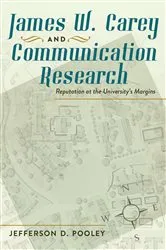 Book cover of James W. Carey and Communication Research by Jefferson D. Pooley