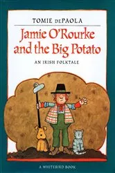 Book cover of Jamie O'Rourke and the Big Potato by Tomie dePaola