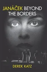 Book cover of Janácek beyond the Borders by Derek Katz