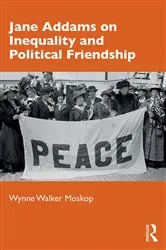 Book cover of Jane Addams on Inequality and Political Friendship by Unknown