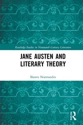 Book cover of Jane Austen and Literary Theory by Shawn Normandin