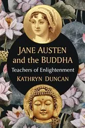 Book cover of Jane Austen and the Buddha by Kathryn Duncan