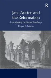 Book cover of Jane Austen and the Reformation by Roger Emerson Moore