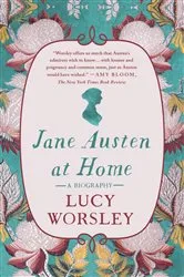 Book cover of Jane Austen at Home by Lucy Worsley