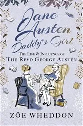 Book cover of Jane Austen: Daddy’s Girl by Zöe Wheddon