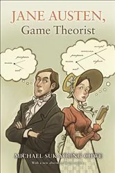 Book cover of Jane Austen, Game Theorist by Michael Suk-Young Chwe