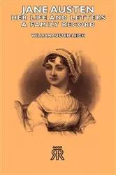 Book cover of Jane Austen - Her Life and Letters - A Family Record by William Austen-Leigh