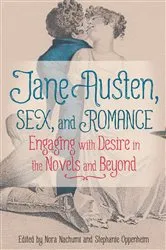 Book cover of Jane Austen, Sex, and Romance by Nora Nachumi