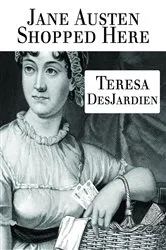 Book cover of Jane Austen Shopped Here by Teresa DesJardien