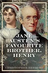 Book cover of Jane Austen’s Favourite Brother, Henry by Christopher Herbert