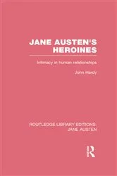 Book cover of Jane Austen's Heroines (RLE Jane Austen) by John Philips Hardy