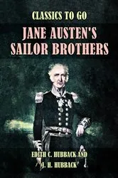 Book cover of Jane Austen's Sailor Brothers by Edith C. Hubback