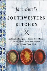 Book cover of Jane Butel's Southwestern Kitchen (2nd ed.) by Jane Butel