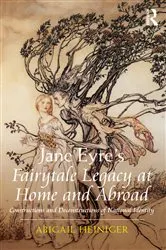 Book cover of Jane Eyre's Fairytale Legacy at Home and Abroad by Abigail Heiniger