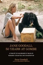 Book cover of Jane Goodall: 50 Years at Gombe by Jane Goodall