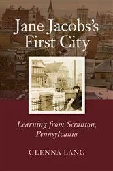 Book cover of Jane Jacobs's First City by Glenna Lang