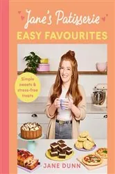 Book cover of Jane’s Patisserie Easy Favourites by Jane Dunn