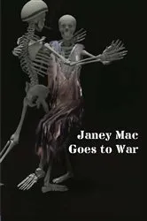 Book cover of Janey Mac Goes to War by Janey Mac