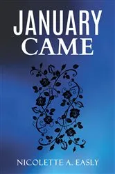 Book cover of January Came by Nicolette Easly