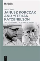 Book cover of Janusz Korczak and Yitzhak Katzenelson by Moshe Shner