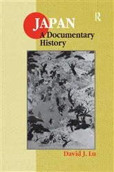Book cover of Japan: A Documentary History (2nd ed.) by David J. Lu