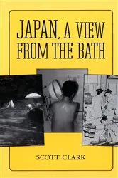 Book cover of Japan, A View from the Bath by Scott Clark