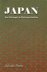 Book cover of Japan - An Attempt at Interpretation by Lafcadio Hearn