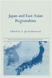 Book cover of Japan and East Asian Regionalism by S. Javed Maswood
