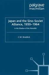 Book cover of Japan and the Sino-Soviet Alliance, 1950-1964 by C. Braddick