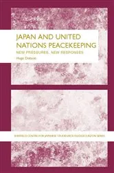 Book cover of Japan and UN Peacekeeping by Hugo Dobson