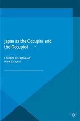 Book cover of Japan as the Occupier and the Occupied by Kenneth A. Loparo