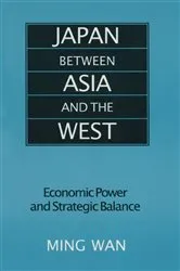 Book cover of Japan Between Asia and the West by Ming Wan