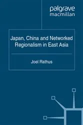 Book cover of Japan, China and Networked Regionalism in East Asia by J. Rathus