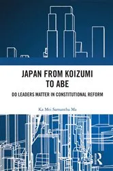 Book cover of Japan from Koizumi to Abe by Ka Mei Samantha Ma