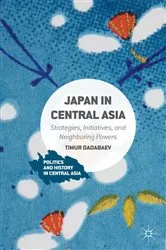 Book cover of Japan in Central Asia by Timur Dadabaev
