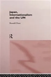Book cover of Japan, Internationalism and the UN by R. P. Dore