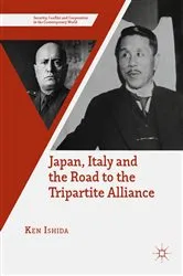 Book cover of Japan, Italy and the Road to the Tripartite Alliance by Ken Ishida