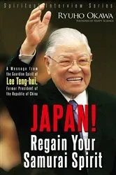 Book cover of Japan! Regain Your Samurai Spirit by Ryuho Okawa
