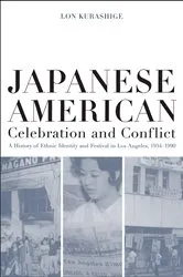 Book cover of Japanese American Celebration and Conflict by Lon Kurashige