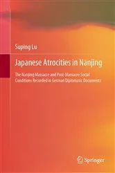 Book cover of Japanese Atrocities in Nanjing by Suping Lu