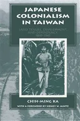 Book cover of Japanese Colonialism In Taiwan by Chih-ming Ka