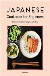 Book cover of Japanese Cookbook for Beginners by Azusa Oda