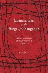 Book cover of Japanese Girl at the Siege of Changchun by Homare Endo