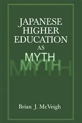 Book cover of Japanese Higher Education as Myth by Brian J. McVeigh